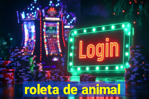 roleta de animal